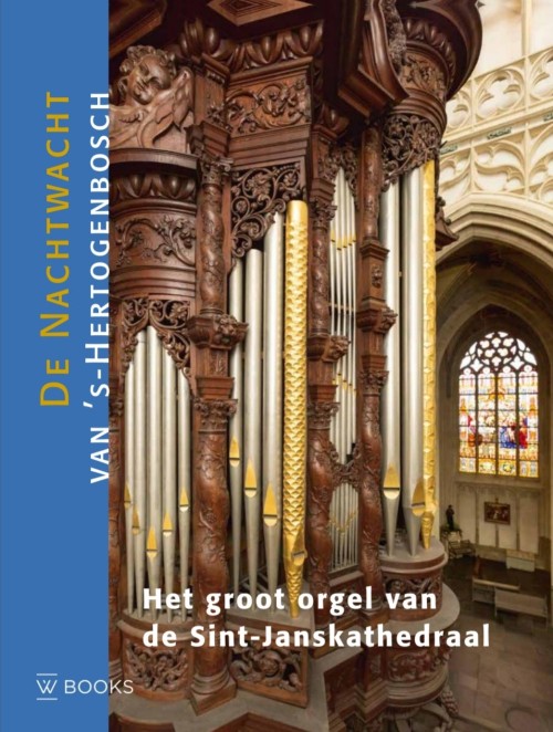 De Nachtwacht van 's-Hertogenbosch De Nachtwacht van 's-Hertogenbosch